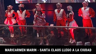 Maricarmen Marin 2024 - Santa Claus llego a la Ciudad en vivo Royal Plaza