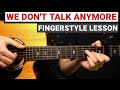 Charlie Puth We Don T Talk Anymore Fingerstyle Guitar Lesson Tutorial How To Play