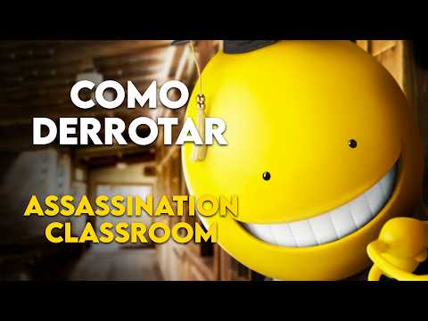 How to Defeat KORO-SENSEI in ASSASSINATION CLASSROOM