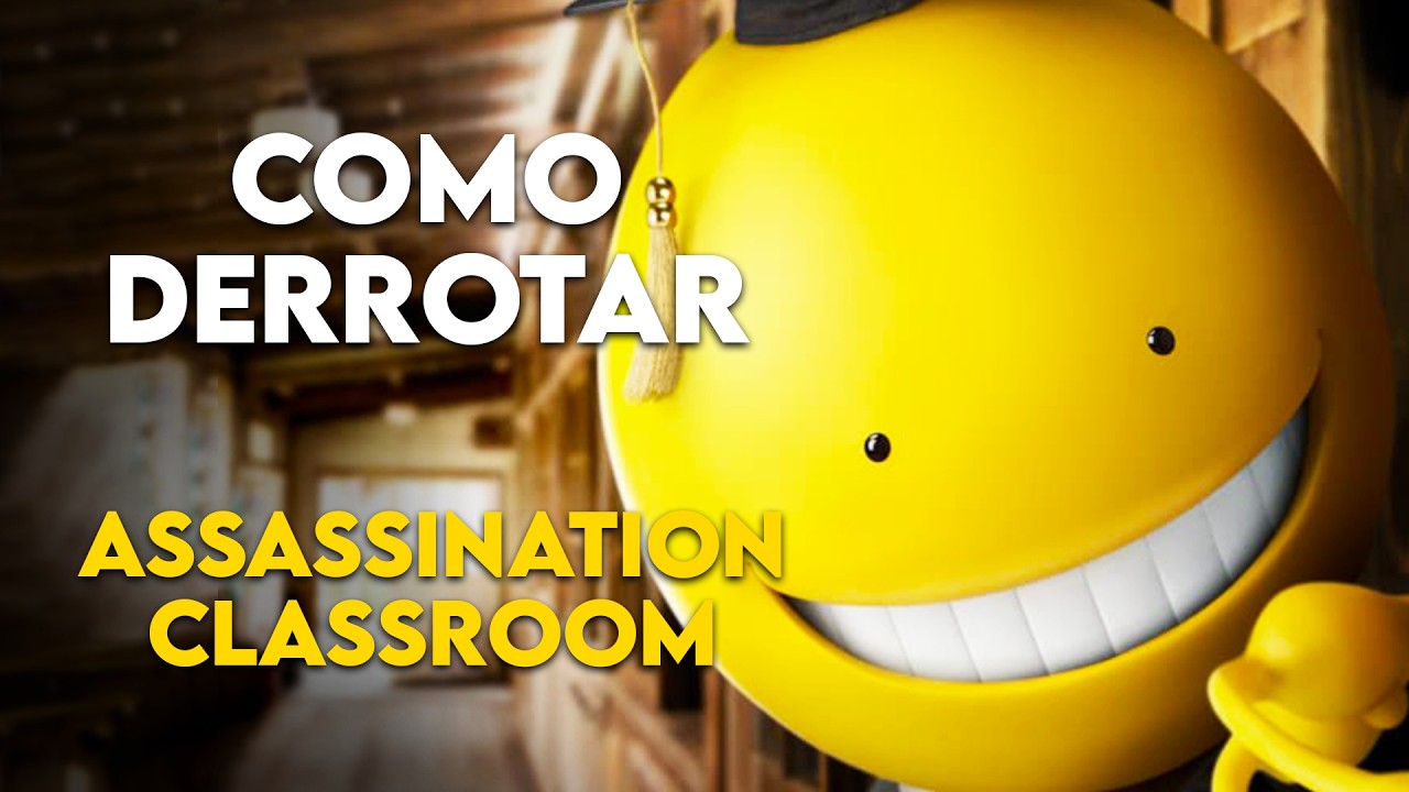 How to Defeat KORO-SENSEI in ASSASSINATION CLASSROOM