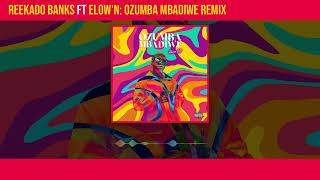 Reekado Banks - Ozumba Mbadiwe (Remix) ft. Elow'n [Official Audio]