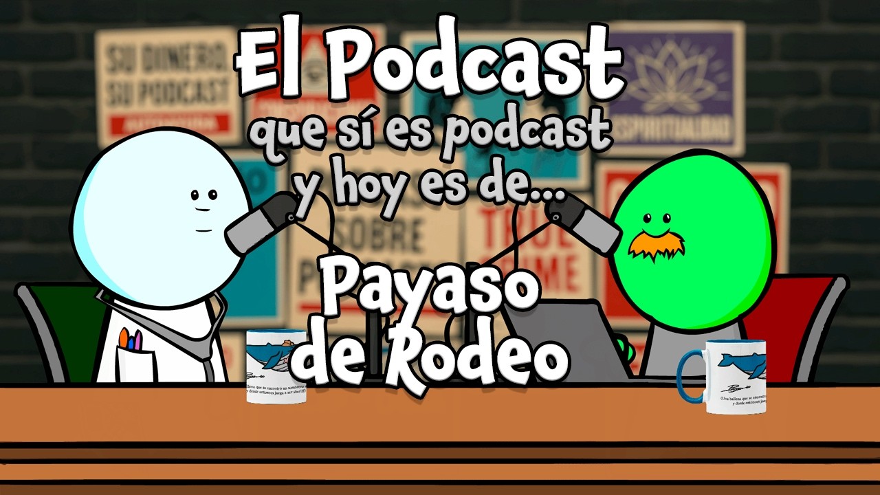 El Podcast: Payaso de Rodeo