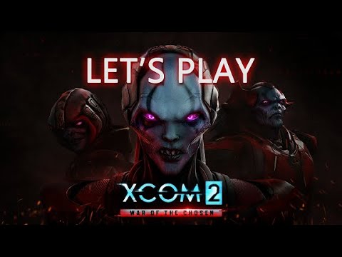 Let's Play XCOM 2 War of the Chosen Episode 32 Rescue VIP