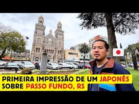 First impression of a Japanese person about Passo Fundo, RS