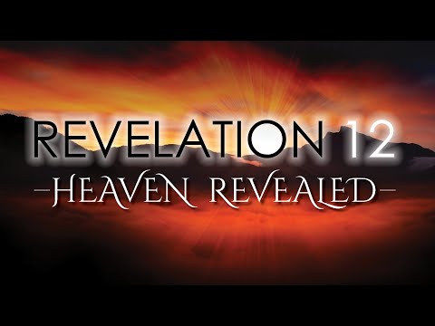 Revelation 12 Revealed - Revelation Decoded (Part 16)