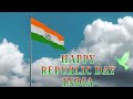 Happy Republic Day Status Republic Day 2021 Republic Day Status Video Republic Day Videos