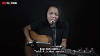 MUNGKIN MELLY GOESLAW [ LIRIK ] FELIX IRWAN