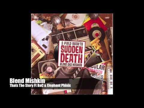 Blend Mishkin - Thats The Story Ft BnC & Elephant Phinix