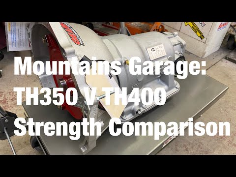 Mountains Garage: TH350 V TH400 Strength Comparison