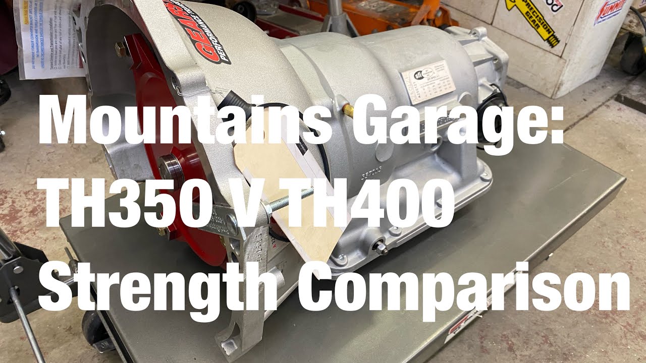 Mountains Garage: TH350 V TH400 Strength Comparison
