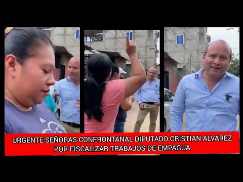 URGENTE SEÑORAS CONFRONTANAL DIPUTADO CRISTIAN ALVAREZ POR FISCALIZAR TRABAJOS DE EMPAGUA GUATEMALA