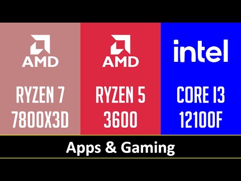 RYZEN 7 7800X3D vs RYZEN 5 3600 vs CORE I3 12100F - Apps & Gaming