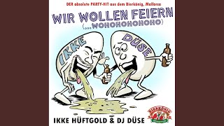 Wir wollen feiern (…wohohohohoho) (Bierkönig Oberbayern Mix)