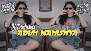Download lagu DJ ADUH MANISNYA - MASE REMIXER - 2026!! mp3