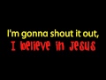 I believe in Jesus (with Lyrics) 