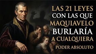 LAS 21 LEYES CON LAS QUE MAQUIAVELO BURLARÍA A CUALQUIERA | PODER ABSOLUTO
