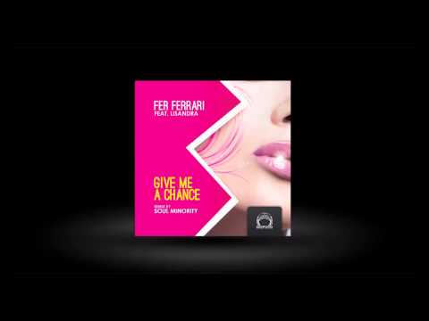 Fer Ferrari feat. Lisandra - Give Me A Chance EP / remix by Soul Minority (DeepClass Records)