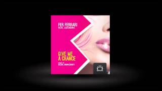 Fer Ferrari feat. Lisandra - Give Me A Chance EP / remix by Soul Minority (DeepClass Records)