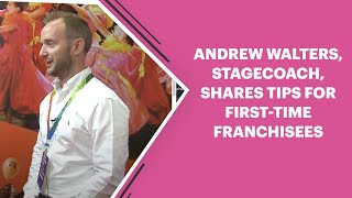 Andrew Walters, STAGECOACH, shares tips for first-time franchisees 