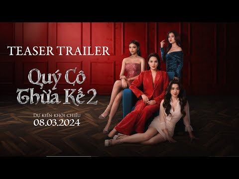 PHIM QUÝ CÔ THỪA KẾ 2 || TEASER TRAILER || DỰ KIẾN KHỞI CHIẾU 08.03.2024