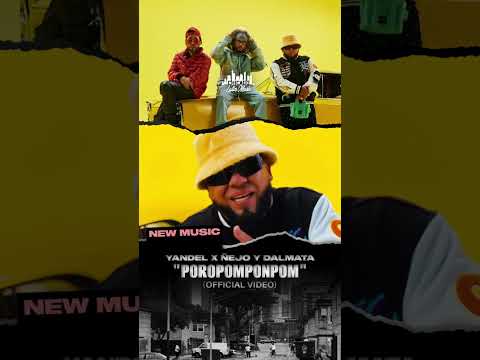 Yandel x Ñejo x Dalmata “POROPOMPONPOM”