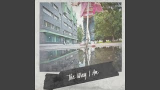 The Way I Am