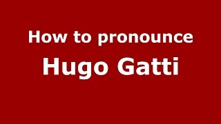 How to pronounce Hugo Gatti