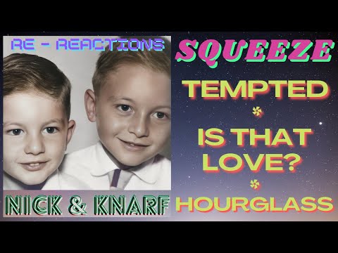 Squeeze - "Tempted" & "Is That Love?" & "Hourglass" - British New Wave!🤘 - Nick & Knarf Re-Reactions