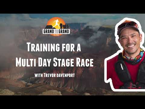 How to Train for a Multi Day Stage Race in the Desert - The Grand to Grand Ultra Podcast - Ep 1