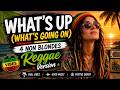 What S Up 4 Non Blondes Reggae Style Cover Whats Going On