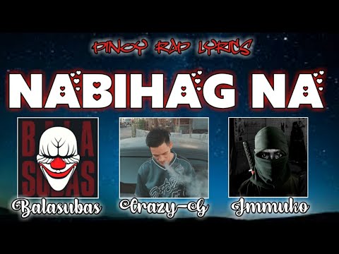 NABIHAG NA (LYRICS) by: Balasubas ft. Crazy-G and Immuko