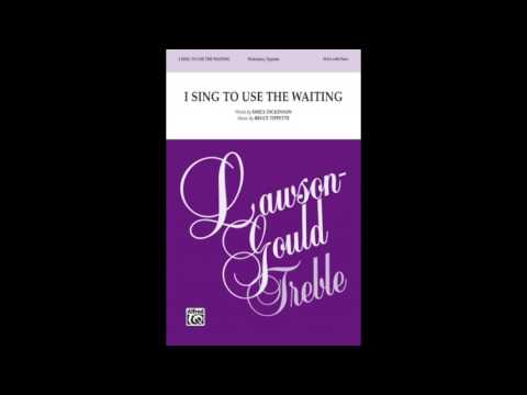 I Sing to Use the Waiting, by Bruce W. Tippette