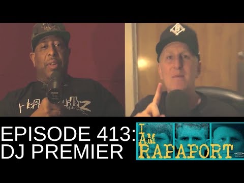 I Am Rapaport Stereo Podcast Episode 413 - DJ Premier (Video)