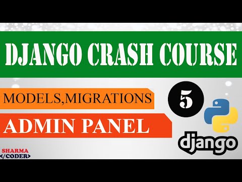 Part 5 Django Crash Course | Models and Migrations | Admin Panel | Django framework 3 x 2021