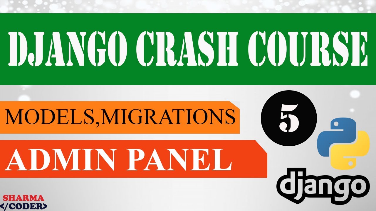 Part 5: Django Crash Course | Models and Migrations | Admin Panel | Django framework (3.x) 2021