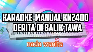 Download lagu KARAOKE DANGDUT MANUAL KN 2400 || DERITA DI BALIK TAWA || Nada wanita || cipt : H. RHOMA IRAMA mp3