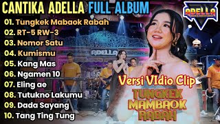 Download lagu Cantika Adella || Tungkek Mabaok Rabah - Cantika Adella Full Album Terbaru 2024 || Adella Terbaru mp3