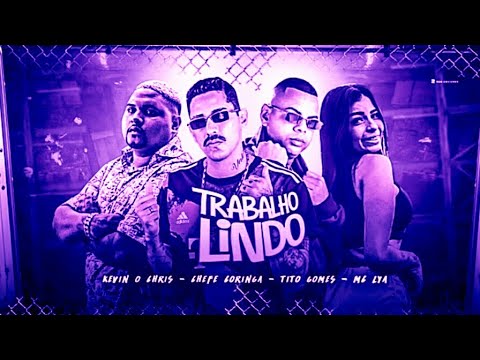 BREGÃ FUNK - TRABALHO LINDO - CHEFE CORINGA, TITO GOMES, KEVIN O CHRIS & MC LYA
