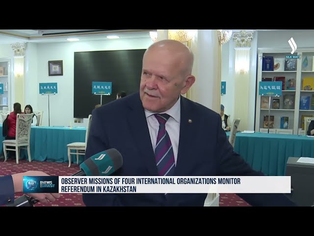 Observer missions of four international organizations monitor referendum in Kazakhstan
