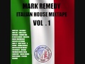 Mark Remedy - Italian House Mixtape Vol. 1