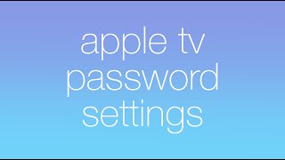 Apple TV Password Settings with mate.