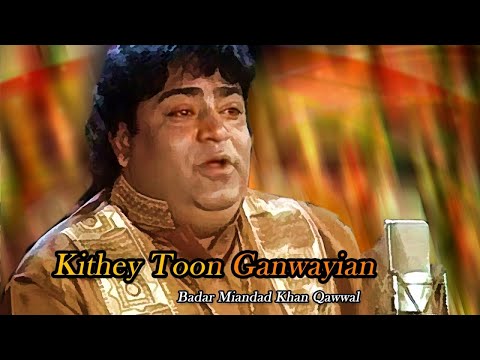 Kithey Toon Ganwayian || Badar Miandad Khan Qawwal || M3tech