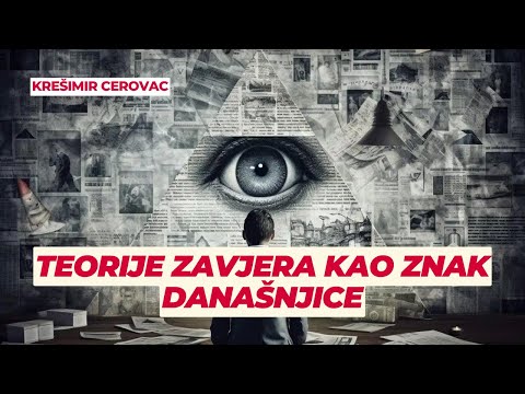 Teorije zavjera kao znak današnjice - Krešimir Cerovac