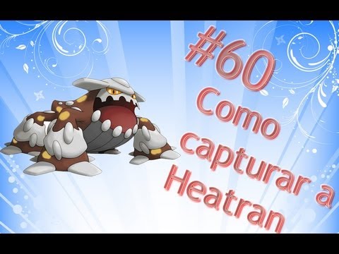 Pokemon Negro 2 Blanco 2 Guía Ep.60 - Como capturar a Heatran