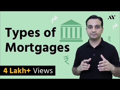 Mortgage & Types of Mortgages - Explained in Hindi Video