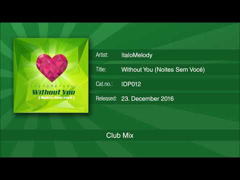 ItaloMelody - Without You (Club Mix)