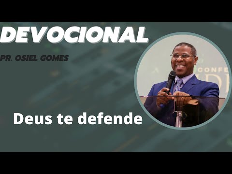 DEVOCIONAL COM PR. OSIEL GOMES - DEUS TE DEFENDE