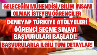 Deneyap Türkiye Atölyeleri Öğrenci Seçme Sınavı Başvuruları Başladı!Ba