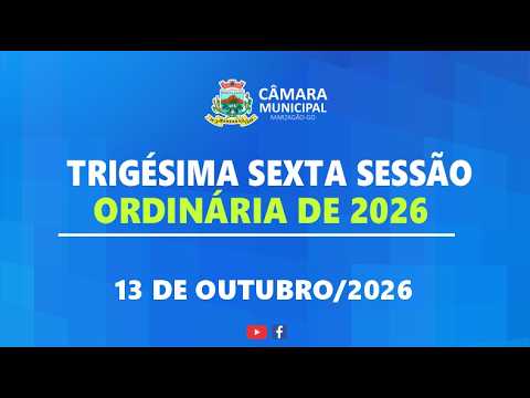 Trigésima Sexta Sessão Ordinária de 2026
