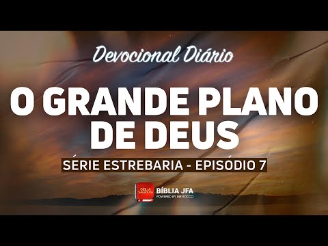 Devocional Diário - série ESTREBARIA - 7⁰ episódio 🙌 - Bíblia JFA Offline